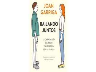 BAILANDO JUNTOS LA CARA OCULTA  DEL AMOR EN LA PAREJA Y EN