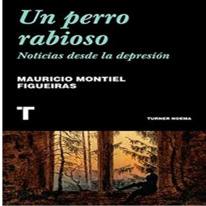 UN PERRO RABIOSO NOTICIAS DESDE LA DEPRESION