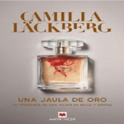 UNA JAULA DE ORO LA VENGANZA DE UNA MUJER ES BELLA Y BRUTAL