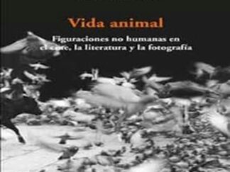 VIDA ANIMAL FIGURACIONES NO HUMANAS EN EL CINE LA LITERATURA