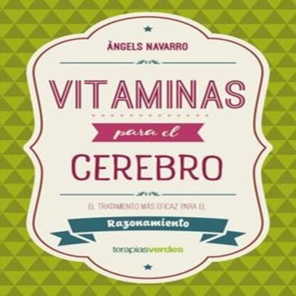 VITAMINAS PARA EL CEREBRO EL TRATAMIENTO MAS EFICAZ PARA EL