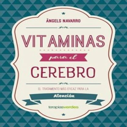 VITAMINAS PARA EL CEREBRO EL TRATAMIENTO MAS EFICAZ PARA LA